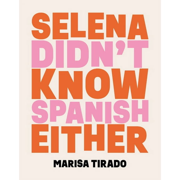 Selena Didn't Know Spanish Either: Poems, (Paperback)