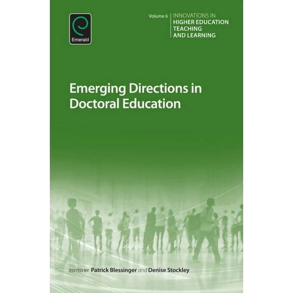 Innovations in Higher Education Teaching Emerging Directions in Doctoral Education, Book 6, (Hardcover)