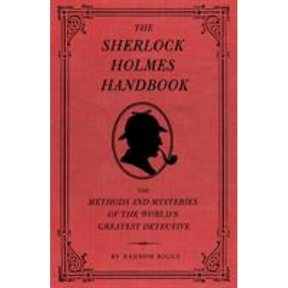 The Sherlock Holmes Handbook : The Methods and Mysteries of the World's Greatest Detective 9781594744297 Used / Pre-owned