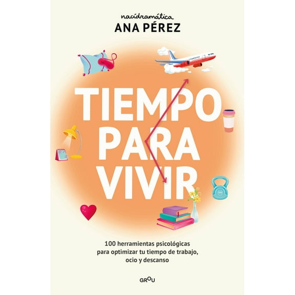 TIEMPO PARA VIVIR: 100 HERRAMIENTAS PSIC