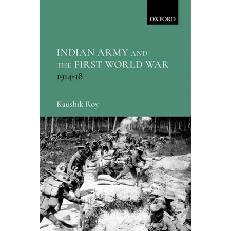 Indian Army and the First World War - eBook (Indian Army Best In The World)
