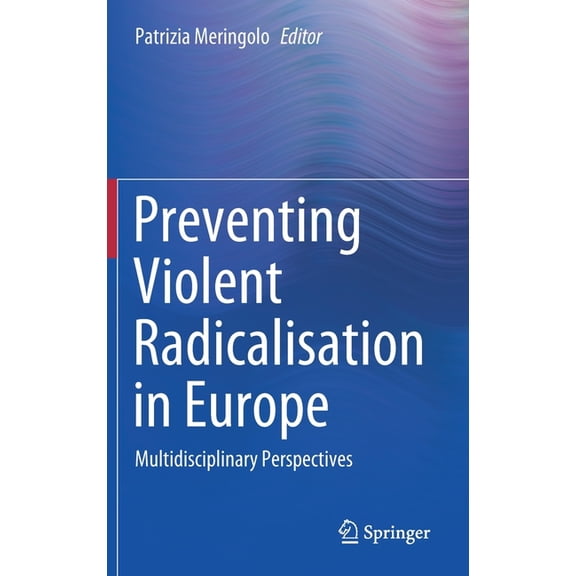 Preventing Violent Radicalisation in Europe: Multidisciplinary Perspectives, (Hardcover)