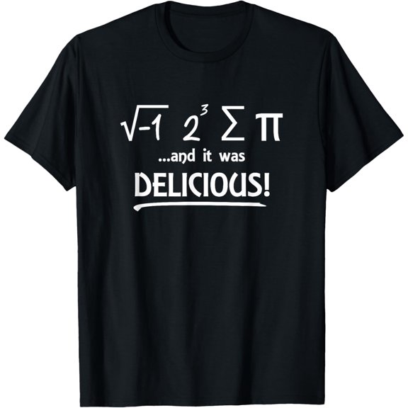 I Ate Some Pi And It Was Delicious Math Day Novelty T Shirt T-ShirtMen and women, Black T-shirt, size: Extra large S-4XL