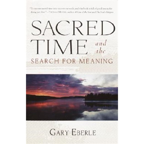 Pre-Owned Sacred Time and the Search for Meaning (Paperback) 1570629625 9781570629624