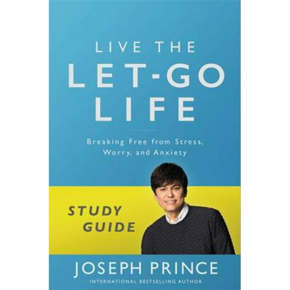 Pre-Owned Live the Let-Go Life Study Guide: Breaking Free from Stress, Worry, and Anxiety (Paperback) 1478970359 9781478970354