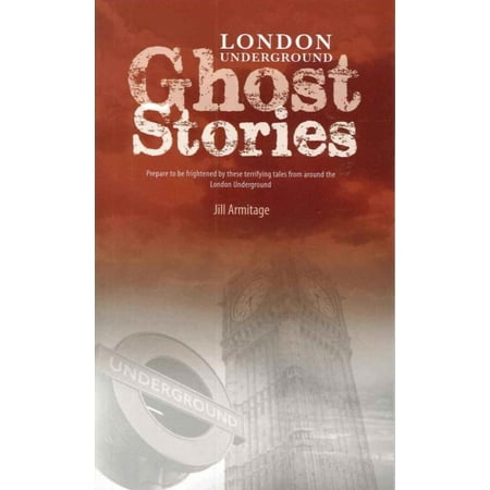 London Underground Ghost Stories: Shiver Your Way from Station to Station