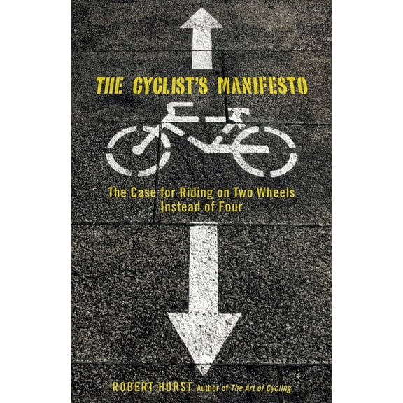 Falcon Guide Cyclist's Manifesto: The Case for Riding on Two Wheels Instead of Four, (Paperback)