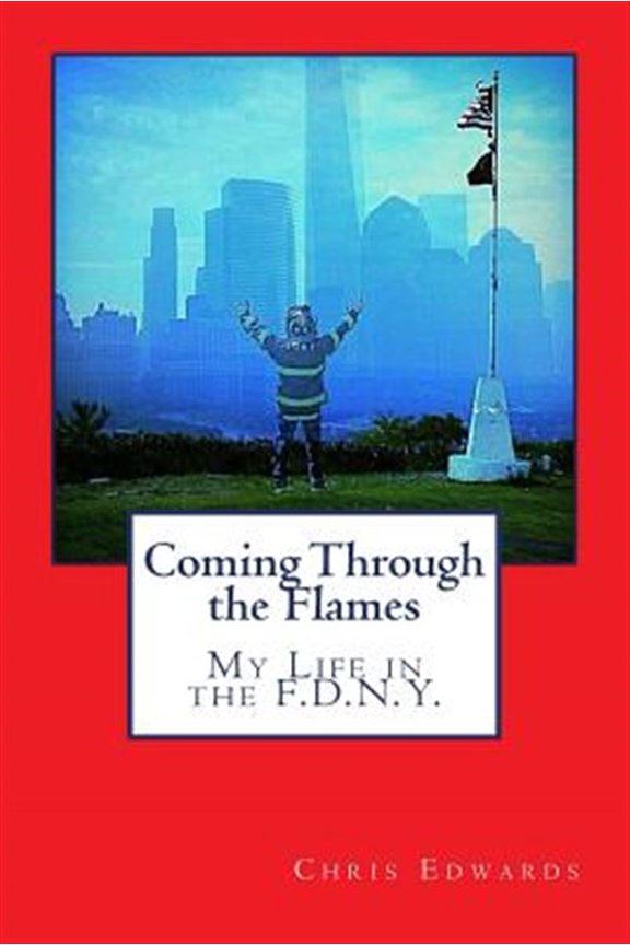 Pre-Owned Coming Through the Flames: My Life in the F.D.N.Y. (Paperback) 0692743006 9780692743003
