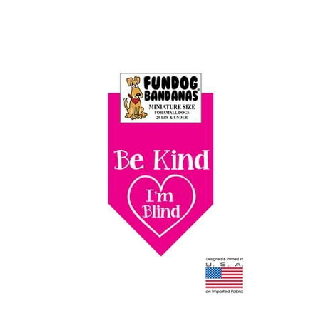 Dog Bandana Small MINI Fun Dog Bandana - Be Kind I'm Blind - Miniature Size for Small Dogs under 20 lbs, hot pink pet scarf ()