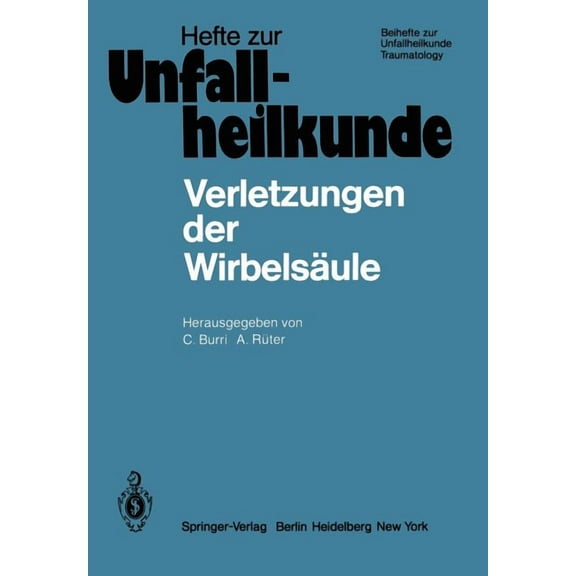 Hefte Zur Zeitschrift der Unfallchirurg Verletzungen Der WirbelsÃ¤ule: 13. Reisensburger Workshop Zu Ehren Von H. Willenegger 14.-16. Februar 1980, Book 149, (Paperback)