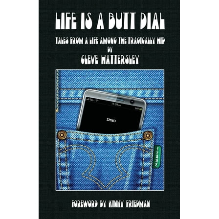 Life Is A Butt Dial: Tales From A Life Among the Tragically Hip, (Paperback)