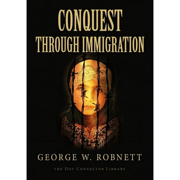 Conquest Through Immigration, (Paperback)