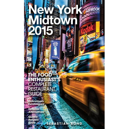 New York / Midtown - 2015 (The Food Enthusiast’s Complete Restaurant Guide) -