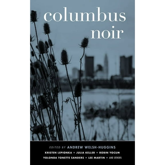 Akashic Noir Columbus Noir, (Paperback)