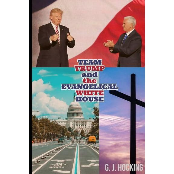 Team Trump and the Evangelical White House