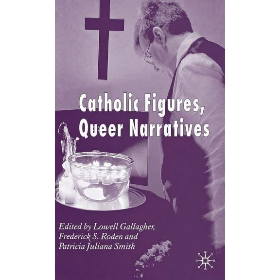 Catholic Figures, Queer Narratives, (Hardcover)