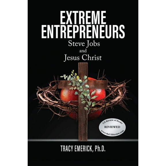 Extreme Entrepreneurs: Steve Jobs and Jesus Christ, (Paperback)