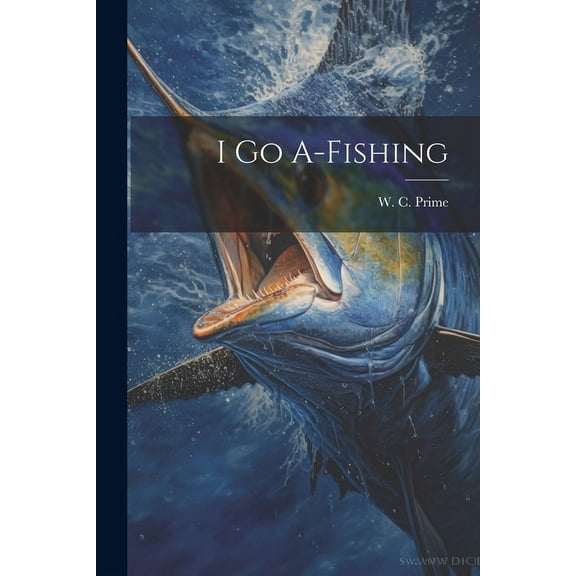I Go A-Fishing (Paperback)