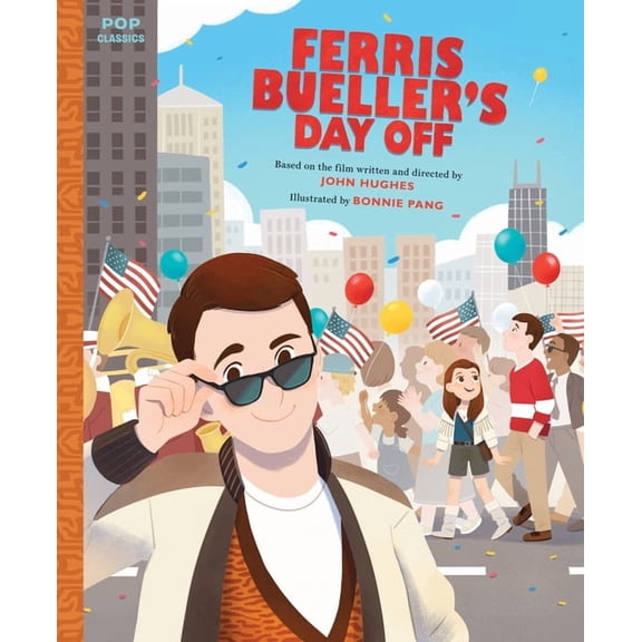 Pop Classics Ferris Bueller's Day Off: The Classic Illustrated Storybook, (Hardcover)