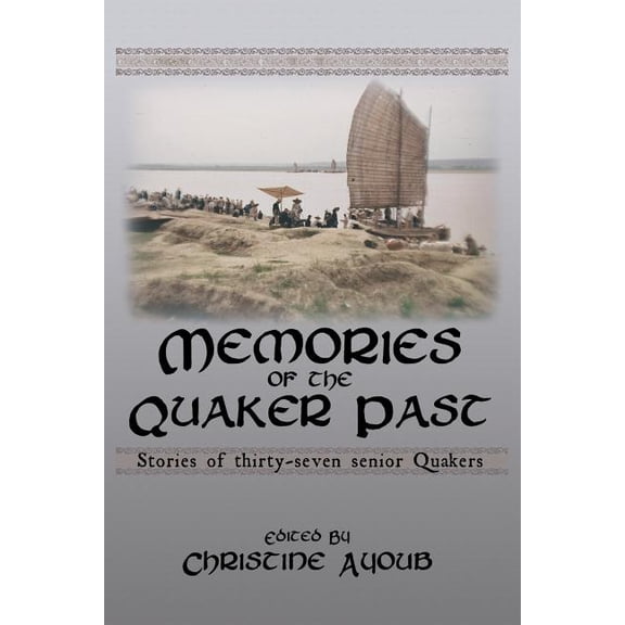 Memories of the Quaker Past: Stories of Thirty-Seven Senior Quakers (Paperback)