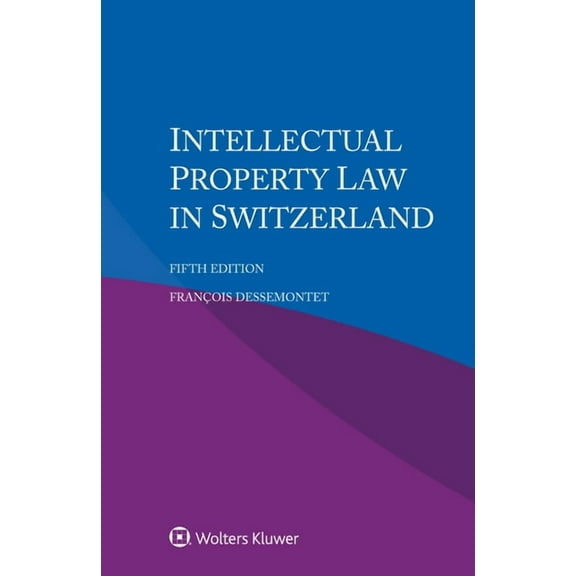 Intellectual Property Law in Switzerland, (Paperback)