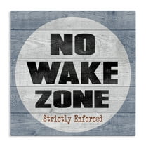 The Stupell Home Decor Collection No Wake Zone Wall Art