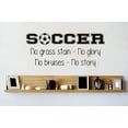 thumbnail image 1 of Do It Yourself Wall Decal Sticker Soccer No Grass Stain No Glory No Bruises No Story Game 20 X40", 1 of 1