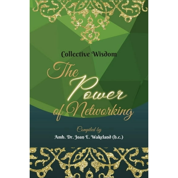 Collective Wisdom: The Power of Networking, (Paperback)