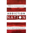 thumbnail image 1 of Addiction Nation: What the Opioid Crisis Reveals about Us, 1 of 2