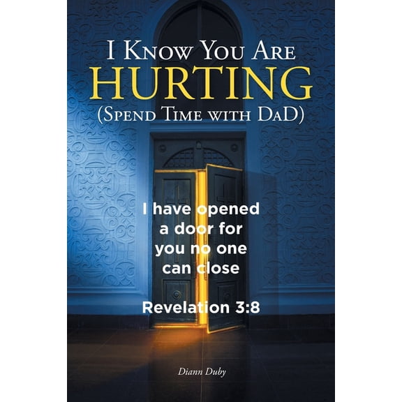 I Know You Are Hurting (Spend Time with DaD), (Paperback)