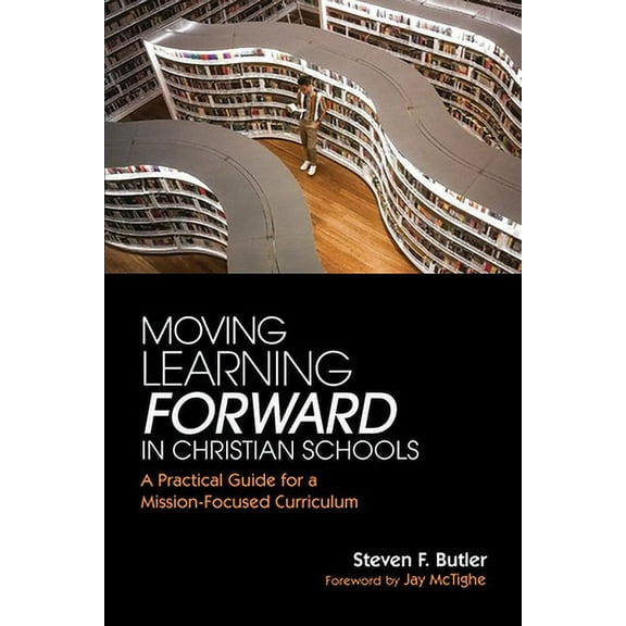 Moving Learning Forward in Christian Schools (Paperback)