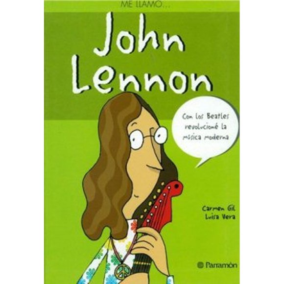Libro Me Llamo& John Lennon Tapa Blanda, Autor Carmen Gil, Editorial Parramon