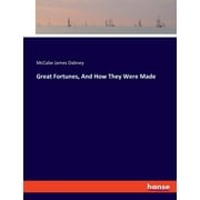 Great Fortunes, And How They Were Made (Paperback)