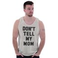 thumbnail image 4 of Don’t Tell Mom Funny Secret Naughty Tank Top T Shirts Men Women Brisco Brands L, 4 of 7