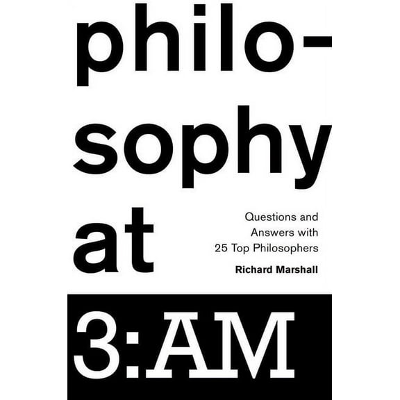 Philosophy at 3: AM: Questions and Answers with 25 Top Philosophers, (Hardcover)