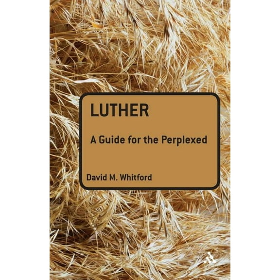 Guides for the Perplexed Luther: A Guide for the Perplexed, (Paperback)