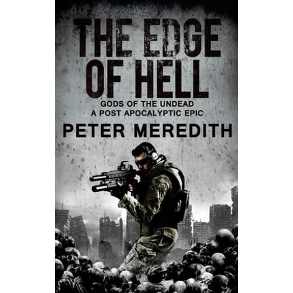 Pre-Owned The Edge of Hell: Gods of the Undead, A Post-Apocalyptic Epic (Paperback) 0997431237 9780997431230