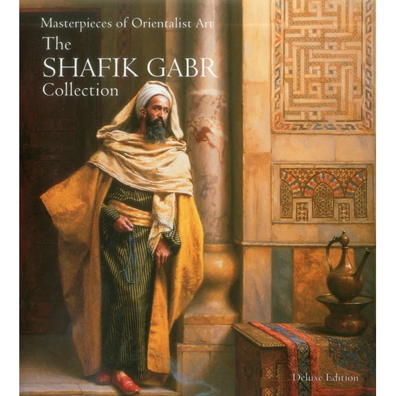 Masterpieces of Orientalist Art : The Shafik Gabr Collection (Paperback)