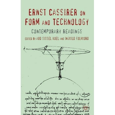 Ernst Cassirer on Form and Technology: Contemporary Readings, (Hardcover)