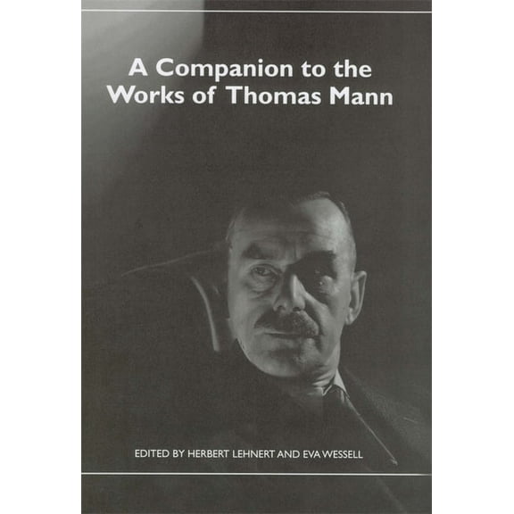 Studies in German Literature Linguistics A Companion to the Works of Thomas Mann, Book 34, (Paperback)