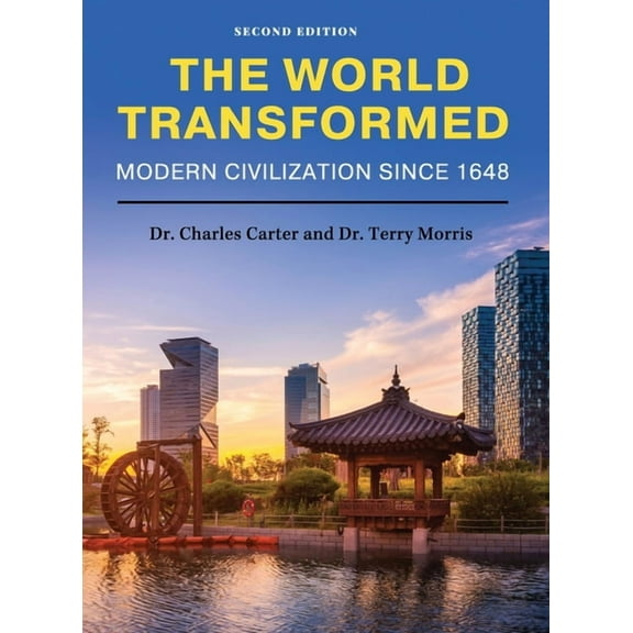 World Transformed: Modern Civilization Since 1648, (Hardcover)