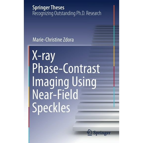 Springer Theses X-Ray Phase-Contrast Imaging Using Near-Field Speckles, (Paperback)