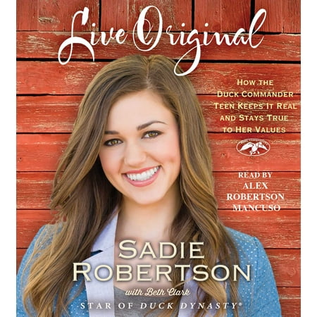 Live Original: How the Duck Commander Teen Keeps It Real and Stays True to Her Values