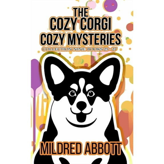 The Cozy Corgi Cozy Mysteries - Collection Nine: Books 25-27