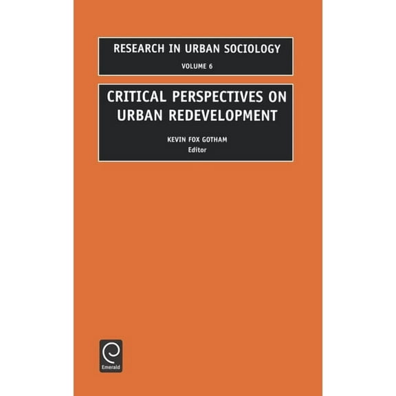 Research in Urban Sociology Critical Perspectives on Urban Redevelopment, Book 6, (Hardcover)