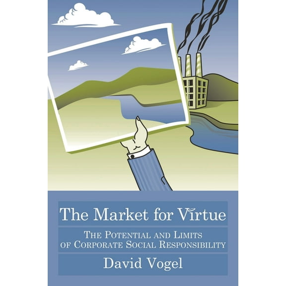 Market for Virtue: The Potential and Limits of Corporate Social Responsibility, (Paperback)
