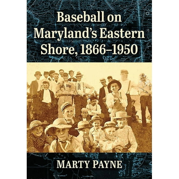 Baseball on Maryland's Eastern Shore, 1866-1950, (Paperback)
