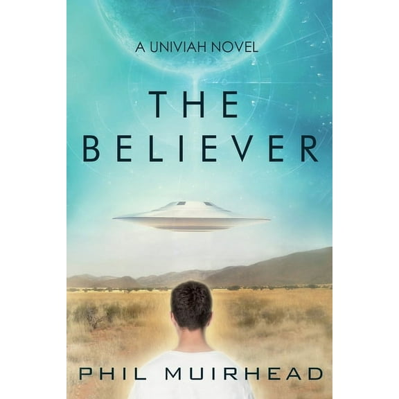 The Univiah The Believer: A Univiah Novel Book 1, Book 1, (Paperback)