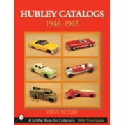 Hubley Catalogs: 1946-1965 : 1946-1965, Used [Paperback]