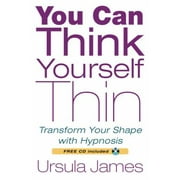 You Can Think Yourself Thin: Transform Your Shape with Hypnosis, Used [Paperback]